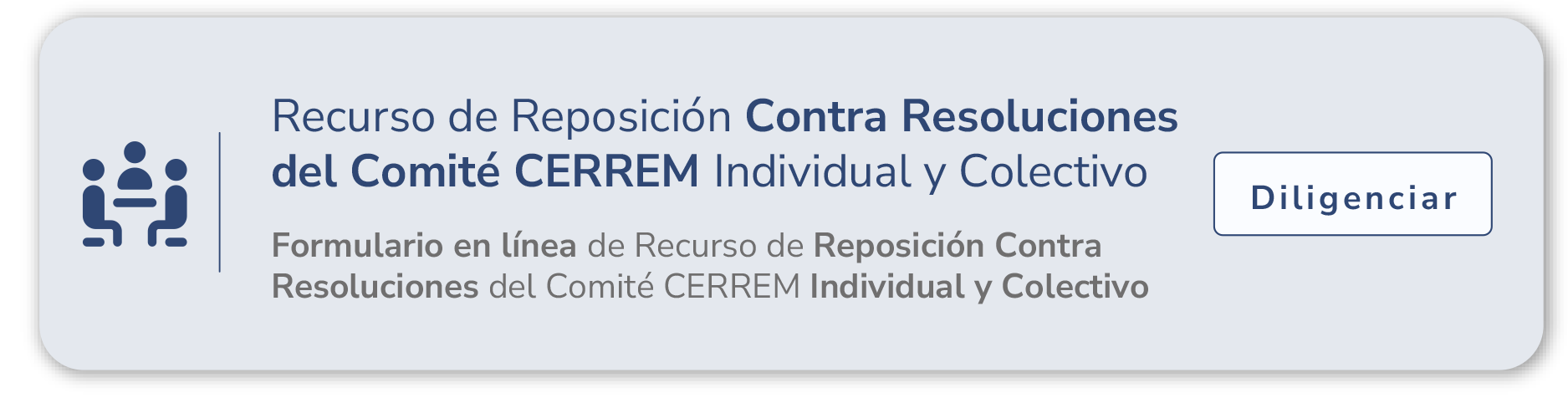 Diligencie el formulario de Recurso de Reposición Contra Resoluciones del Comité CERREM Individual y Colectivo